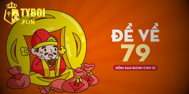 Đề về 79 hôm sau đánh con gì chuẩn xác nhất? 3 Hướng dẫn cách soi cầu khi đề về 79 hôm sau đánh con gì?